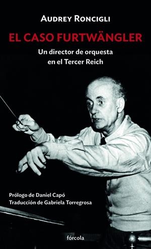 CASO FURTWÄNGLER, EL | 9788417425982 | CAPÓ, DANIEL / RONCIGLI, AUBREY | Llibreria La Gralla | Librería online de Granollers