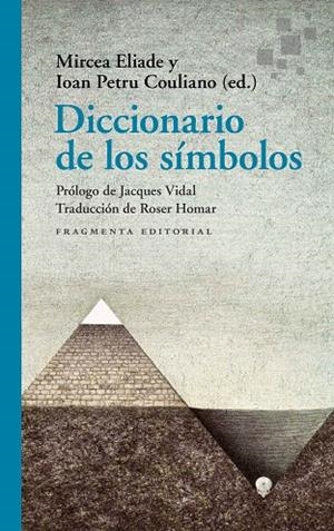 DICCIONARIO DE LOS SÍMBOLOS | 9788417796716 | ELIADE, MIRCEA / PETRU COULIANO, IOAN / VIDAL, JACQUES | Llibreria La Gralla | Librería online de Granollers