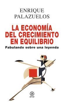 ECONOMÍA DEL CRECIMIENTO EN EQUILIBRIO, LA | 9788446051848 | PALAZUELOS MANSO, ENRIQUE | Llibreria La Gralla | Llibreria online de Granollers