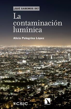 CONTAMINACIÓN LUMÍNICA, LA | 9788400110390 | PELEGRINA LÓPEZ, ALICIA | Llibreria La Gralla | Llibreria online de Granollers