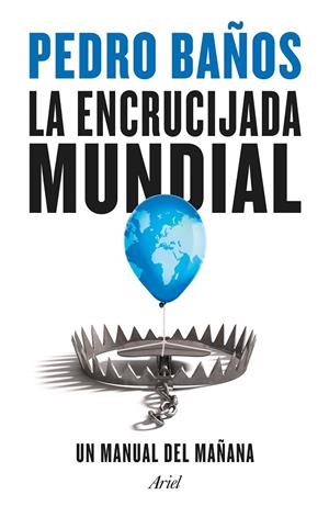 ENCRUCIJADA MUNDIAL, LA | 9788434435834 | BAÑOS, PEDRO | Llibreria La Gralla | Llibreria online de Granollers