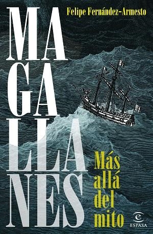 MAGALLANES MAS ALLA DEL MITO | 9788467067347 | FERNÁNDEZ-ARMESTO, FELIPE | Llibreria La Gralla | Llibreria online de Granollers