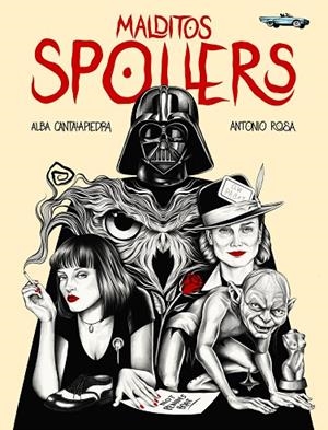 MALDITOS SPOILERS | 9788419466006 | CANTALAPIEDRA, ALBA / ROSA, ANTONIO | Llibreria La Gralla | Librería online de Granollers