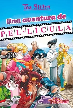 UNA AVENTURA DE PEL·LÍCULA | 9788413893679 | STILTON, TEA | Llibreria La Gralla | Librería online de Granollers