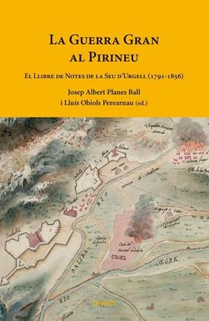 GUERRA GRAN AL PIRINEU, LA | 9788418865183 | PLANES BALL, JOSEP ALBERT / OBIOLS PEREARNAU, LLUÍS | Llibreria La Gralla | Llibreria online de Granollers