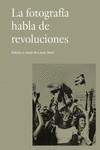 FOTOGRAFÍA HABLA DE REVOLUCIONES, LA | 9788498448252 | TERRÉ, LAURA | Llibreria La Gralla | Librería online de Granollers