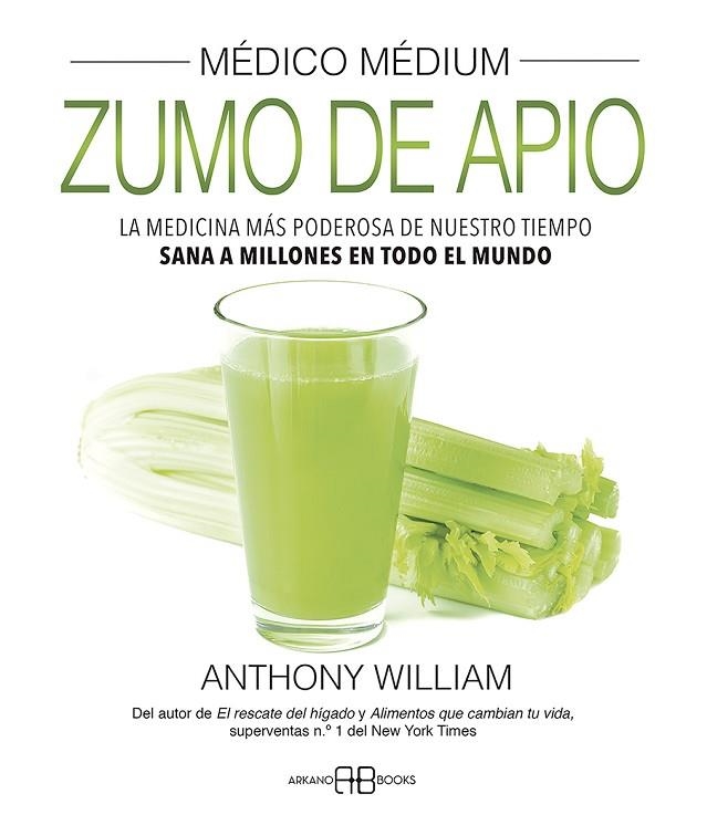 MÉDICO MÉDIUM. ZUMO DE APIO | 9788417851866 | WILLIAM, ANTHONY | Llibreria La Gralla | Librería online de Granollers