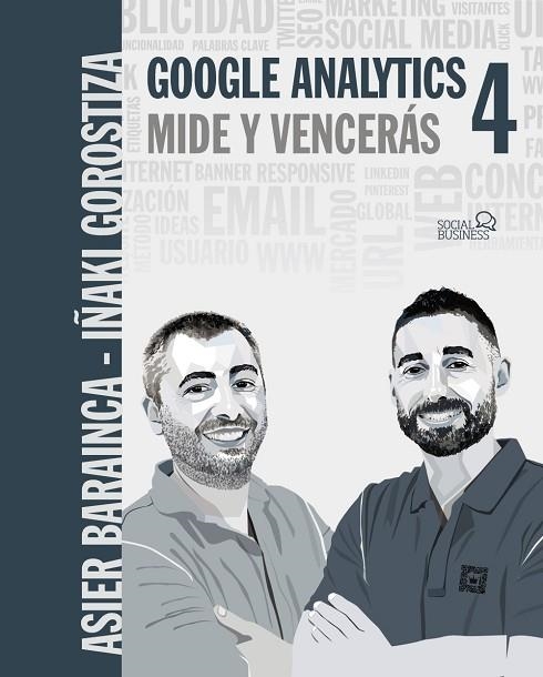 GOOGLE ANALYTICS 4. MIDE Y VENCERÁS | 9788441544116 | GOROSTIZA ESQUERDEIRO, IÑAKI ;  BARAINCA FONTAO, ASIER | Llibreria La Gralla | Librería online de Granollers
