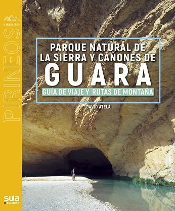 SIERRA DE GUARA GUIA VIAJERA Y RUTAS DE MONTAÑA | 9788482168227 | ATELA, DAVID  | Llibreria La Gralla | Librería online de Granollers