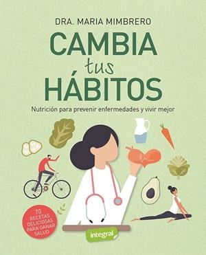 CAMBIA TUS HÁBITOS | 9788491182344 | MIMBRERO GUILLAMÓN, MARÍA | Llibreria La Gralla | Librería online de Granollers