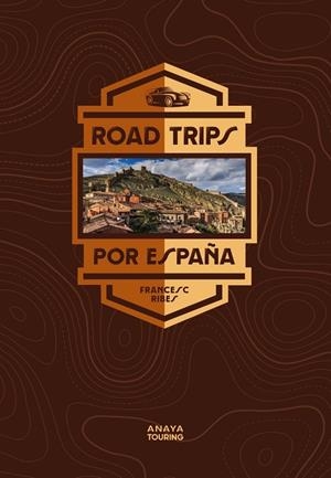 ROAD TRIPS POR ESPAÑA | 9788491584957 | RIBES GEGÚNDEZ, FRANCESC | Llibreria La Gralla | Librería online de Granollers