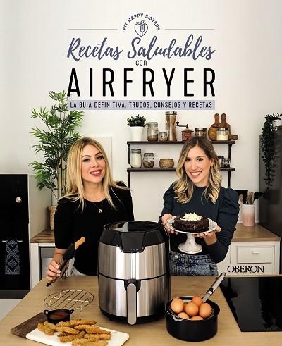 RECETAS SALUDABLES CON AIRFRYER | 9788441546820 | FIT HAPPY SISTERS, ANI Y SARA | Llibreria La Gralla | Librería online de Granollers