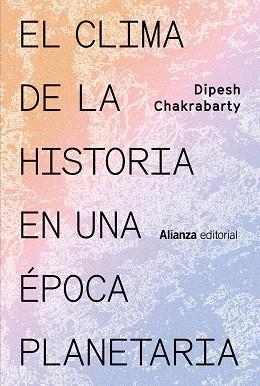 CLIMA DE LA HISTORIA EN UNA ÉPOCA PLANETARIA, EL  | 9788411480215 | CHAKRABARTY, DIPESH | Llibreria La Gralla | Librería online de Granollers
