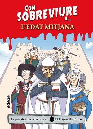 COM SOBREVIURE A? L?EDAT MITJANA | 9788468356532 | EL FISGÓN HISTÓRICO | Llibreria La Gralla | Librería online de Granollers