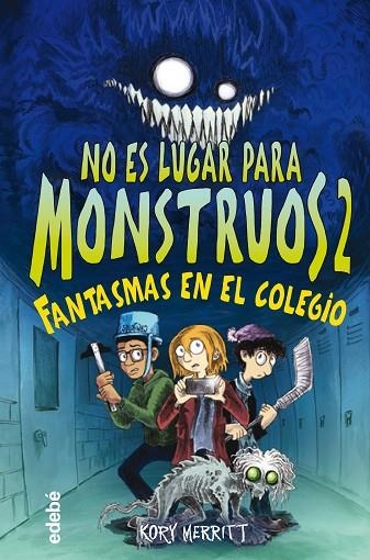 FANTASMAS EN EL COLEGIO NO ES LUGAR PARA MONSTRUOS 2 | 9788468356808 | MERRITT, KORY | Llibreria La Gralla | Librería online de Granollers