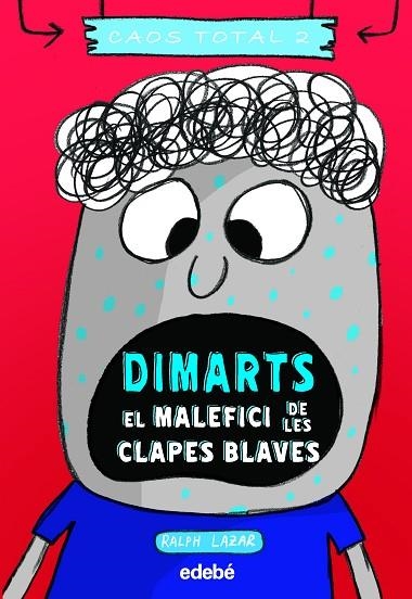 DIMARTS: EL MALEFICI DE LES CLAPES BLAVES | 9788468356785 | LAZAR, RALPH | Llibreria La Gralla | Llibreria online de Granollers