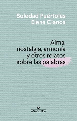 ALMA NOSTALGIA ARMONIA Y OTROS RELATOS | 9788433910004 | PUERTOLAS, SOLEDAD | Llibreria La Gralla | Librería online de Granollers