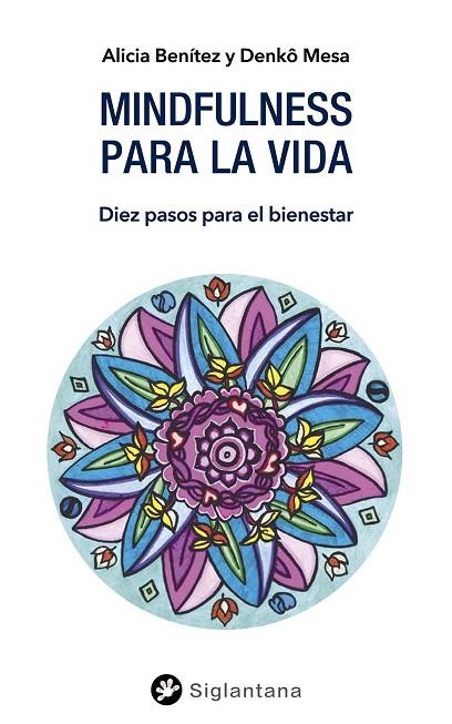 MINDFULNESS PARA LA VIDA | 9788412156355 | BENÍTEZ NOGALES, ALICIA ; MESA, DENKÖ | Llibreria La Gralla | Llibreria online de Granollers