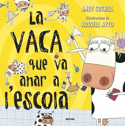 VACA QUE VA ANAR A L'ESCOLA, LA | 9788427227743 | CUTBILL, ANDY | Llibreria La Gralla | Librería online de Granollers