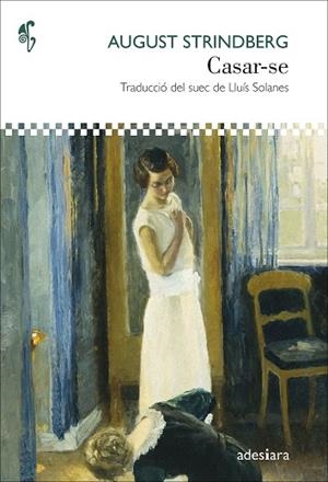 CASAR-SE | 9788416948864 | STRINDBERG, AUGUST | Llibreria La Gralla | Llibreria online de Granollers