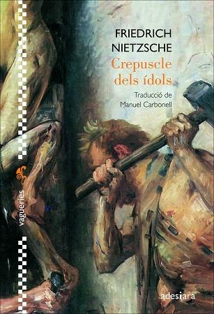 CREPUSCLE DELS ÍDOLS | 9788416948871 | NIETZSCHE, FRIEDRICH | Llibreria La Gralla | Librería online de Granollers