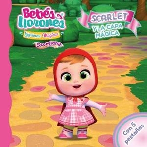 BEBÉS LLORONES - SCARLET Y LA CAPA MÁGICA | 9788411015080 | IMC TOYS S.A. | Llibreria La Gralla | Librería online de Granollers