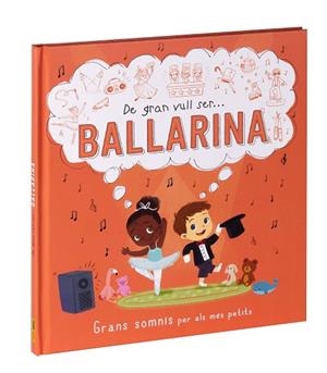 DE GRAN VULL SER... BALLARINA | 9788411015547 | FOSSEY SUZANNE | Llibreria La Gralla | Llibreria online de Granollers