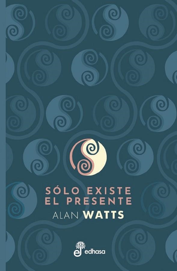 SÓLO EXISTE EL PRESENTE | 9788435091503 | WATTS, ALAN | Llibreria La Gralla | Llibreria online de Granollers