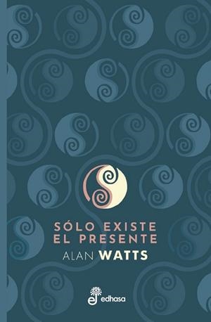SÓLO EXISTE EL PRESENTE | 9788435091503 | WATTS, ALAN | Llibreria La Gralla | Librería online de Granollers