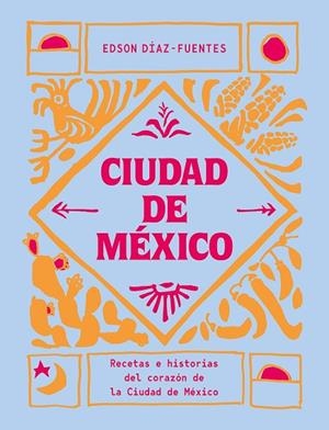 CIUDAD DE MÉXICO | 9788419043061 | DIAZ-FUENTES, EDSON | Llibreria La Gralla | Llibreria online de Granollers