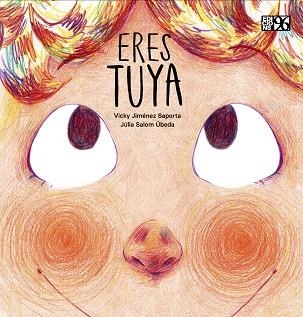 ERES TUYA | 9788419149176 | JIMÉNEZ SAPORTA, VICKY / SALOM ÚBEDA, JÚLIA | Llibreria La Gralla | Librería online de Granollers