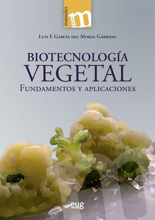 BIOTECNOLOGÍA VEGETAL | 9788433868961 | GARCÍA DEL MORAL, LUIS F. | Llibreria La Gralla | Llibreria online de Granollers