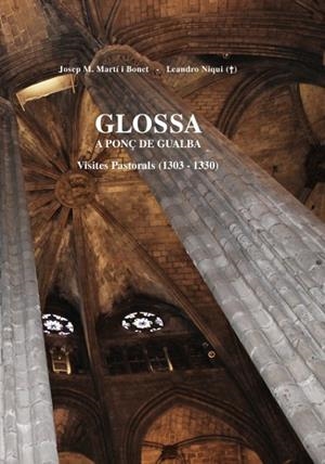 GLOSSA A PONÇ DE GUALBA. VISITES PASTORALS (1303-1330) | 9788468506425 | MARTÍ BONET, J. Mª / NIQUI, LEANDRO | Llibreria La Gralla | Librería online de Granollers
