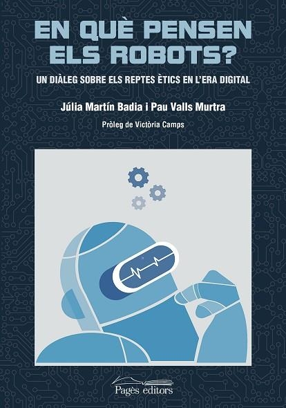 EN QUÈ PENSEN ELS ROBOTS? | 9788413033457 | VALLS MURTRA, PAU / MARTÍN BADIA, JÚLIA | Llibreria La Gralla | Librería online de Granollers