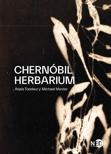 CHERNÓBIL HERBARIUM | 9788418273094 | MARDER, MICHAEL / TONDEUR, ANAÏS | Llibreria La Gralla | Llibreria online de Granollers