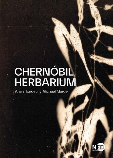 CHERNÓBIL HERBARIUM | 9788418273094 | MARDER, MICHAEL / TONDEUR, ANAÏS | Llibreria La Gralla | Llibreria online de Granollers