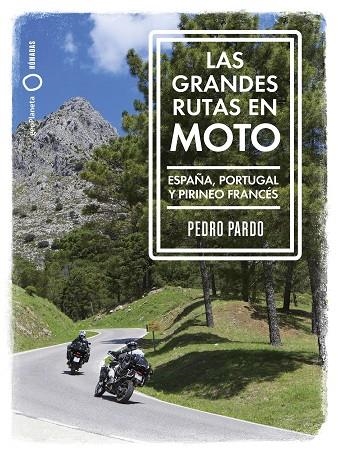 GRANDES RUTAS EN MOTO, LA | 9788408259961 | PARDO, PEDRO | Llibreria La Gralla | Llibreria online de Granollers