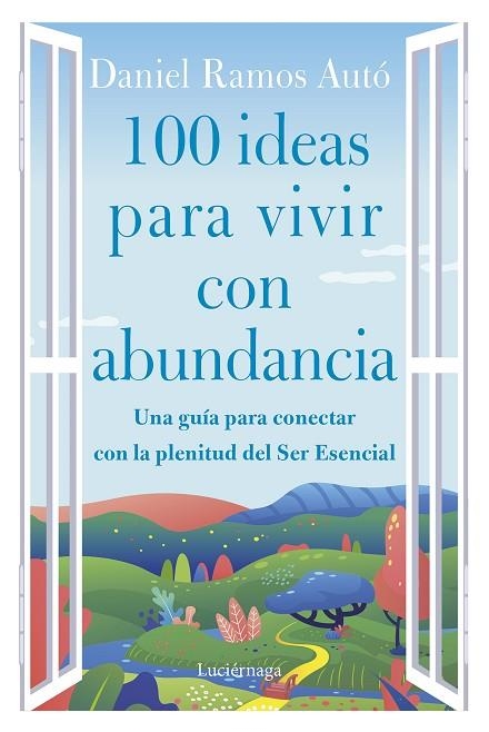 100 IDEAS PARA VIVIR CON ABUNDANCIA | 9788419164285 | RAMOS AUTÓ, DANIEL | Llibreria La Gralla | Llibreria online de Granollers