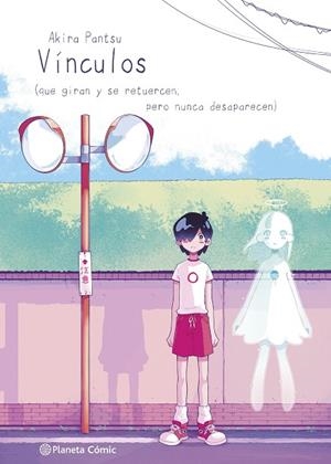 PLANETA MANGA: VÍNCULOS | 9788411129848 | PANTSU, AKIRA | Llibreria La Gralla | Llibreria online de Granollers