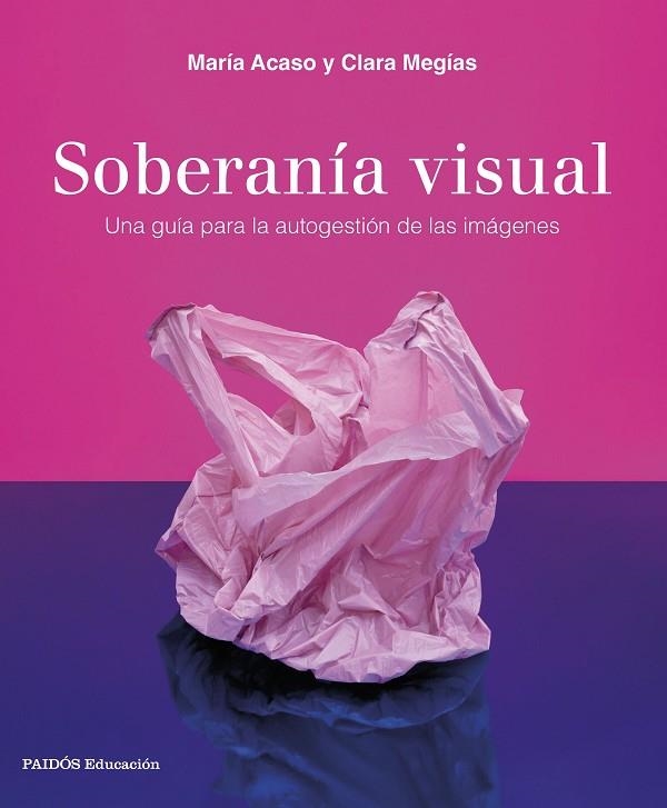 SOBERANÍA VISUAL | 9788449340208 | ACASO, MARÍA / MEGÍAS, CLARA | Llibreria La Gralla | Librería online de Granollers