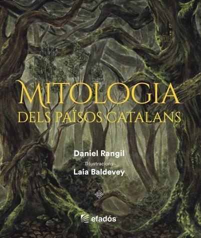 MITOLOGIA DELS PAÏSOS CATALANS | 9788419239518 | RANGIL, DANIEL /  BALDEVEY, LAIA | Llibreria La Gralla | Librería online de Granollers