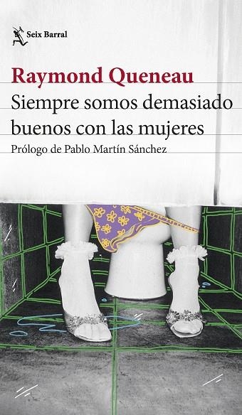 SIEMPRE SOMOS DEMASIADO BUENOS CON LAS MUJERES | 9788432241550 | QUENEAU, RAYMOND | Llibreria La Gralla | Librería online de Granollers