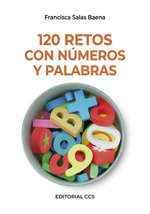 120 RETOS CON NÚMEROS Y PALABRAS | 9788413791166 | SALAS BAENA, FRANCISCA | Llibreria La Gralla | Llibreria online de Granollers