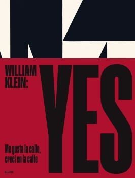 WILLIAM KLEIN YES | 9788419094469 | KLEIN, WILLIAM ;  CAMPANY, DAVID | Llibreria La Gralla | Llibreria online de Granollers