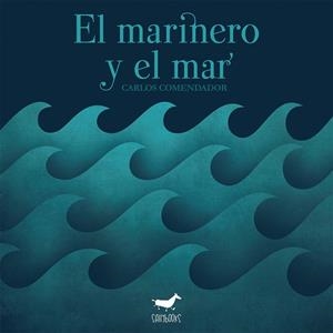 MARINERO Y EL MAR, EL | 9788417255268 | COMENDADOR LEIRÓS, CARLOS / ASOCIACIÓN LECTURA FÁCIL | Llibreria La Gralla | Llibreria online de Granollers