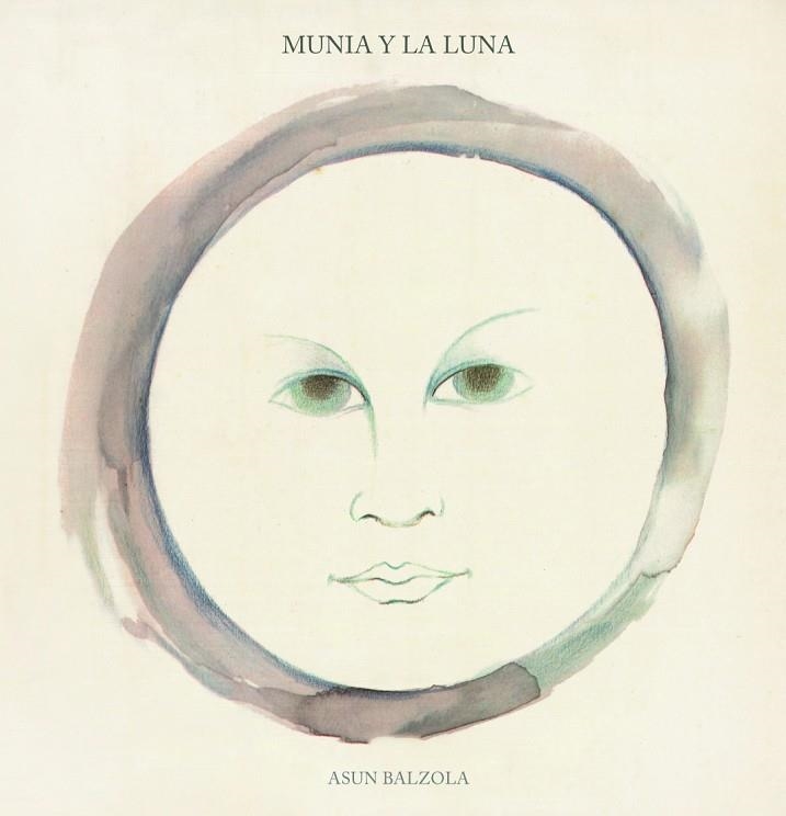 MUNIA Y LA LUNA | 9788412383942 | BALZOLA, ASUN | Llibreria La Gralla | Librería online de Granollers