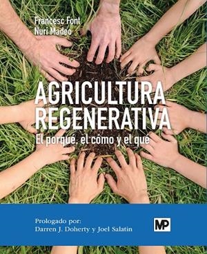 AGRICULTURA REGENERATIVA EL PORQUÉ EL COMO Y EL QUÉ | 9788484768364 | FONT, FRANCESC | Llibreria La Gralla | Llibreria online de Granollers