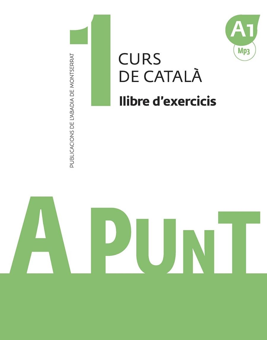 A PUNT. CURS DE CATALÀ. LLIBRE D'EXERCICIS, 1 | 9788491910060 | VILAGRASA GRANDIA, ALBERT | Llibreria La Gralla | Librería online de Granollers