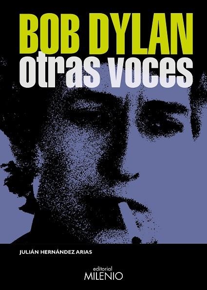 BOB DYLAN. OTRAS VOCES | 9788497439732 | HERNÁNDEZ ARIAS, JULIÁN | Llibreria La Gralla | Librería online de Granollers