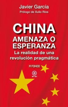 CHINA, AMENAZA O ESPERANZA | 9788446052746 | GARCÍA FERNÁNDEZ, JAVIER | Llibreria La Gralla | Librería online de Granollers